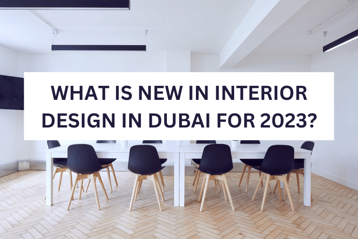 New Interior design in Dubai 2023